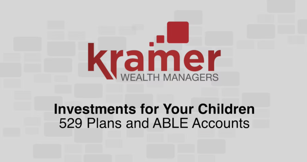 Read more about the article Investments for Your Children: 529 Plans and ABLE Accounts. By Lee Kramer
